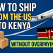 How to Ship from the US to Kenya Without Overpaying